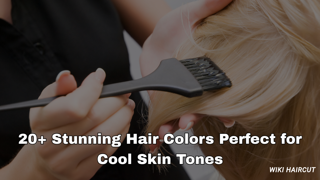 20+ Stunning Hair Colors Perfect for Cool Skin Tones